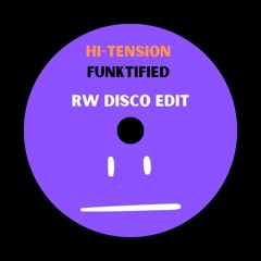 HI-TENSION - FUNKTFIED | RW DISCO EDIT