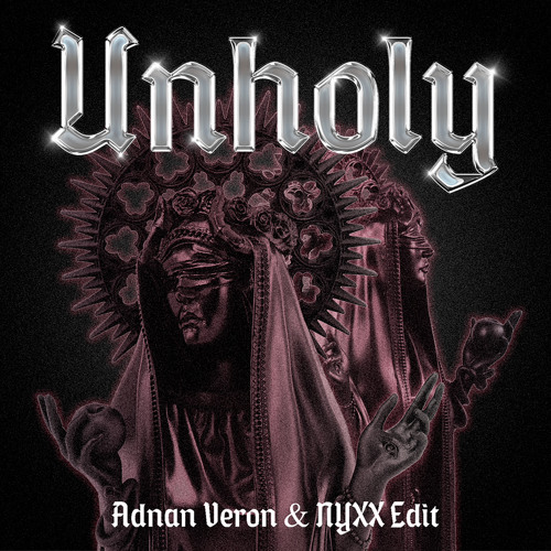 Sam Smith - Unholy (Adnan Veron & NYXX Edit)