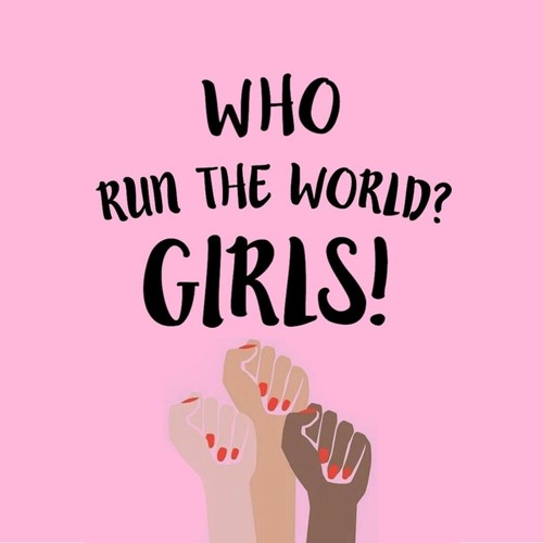 Who Run The World? Girls!