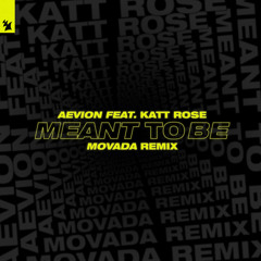 Meant To Be (Movada Remix) [feat. Katt Rose]