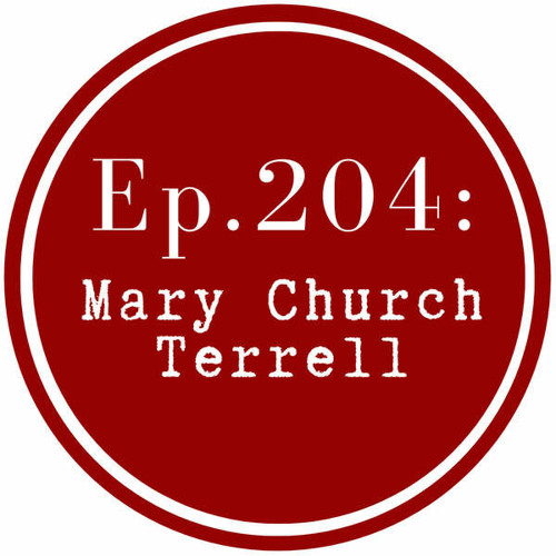 Get Lit Episode 204: Mary Church Terrell