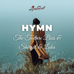 The Texture Bois & Shelajit & LŪKA - Hymn