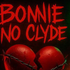 BONNIE NO CLYDE FT YNP LAYAA ( OG)