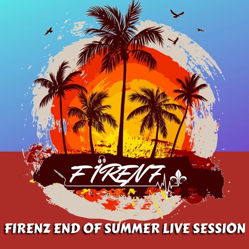 FIRENZ END OF SUMMER LIVE SESSION