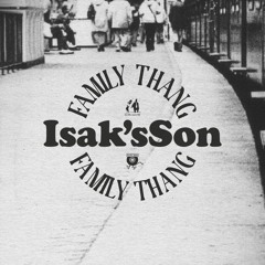 Isak'sSon - Family Thang