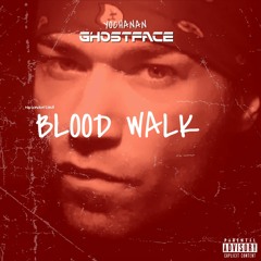 YOCHANAN GHOSTFACE - BLOOD WALK (OFFICIAL AUDIO)