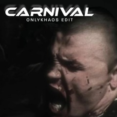 Carnival (OnlyKhaos Edit)