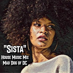 Sista - House Music Mix!
