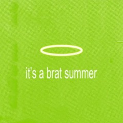 it's a brat summer