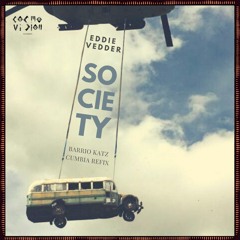 FREE DL : Eddie Vedder - Society (Barrio Katz Cumbia Edit)