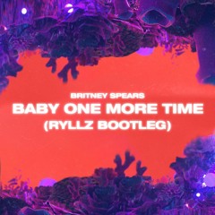 Britney Spears - Baby One More Time (RYLLZ Bootleg)