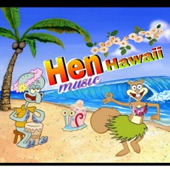 Hen Hawaii 403  ...  Sponge Bob when on vacation in Hawaii