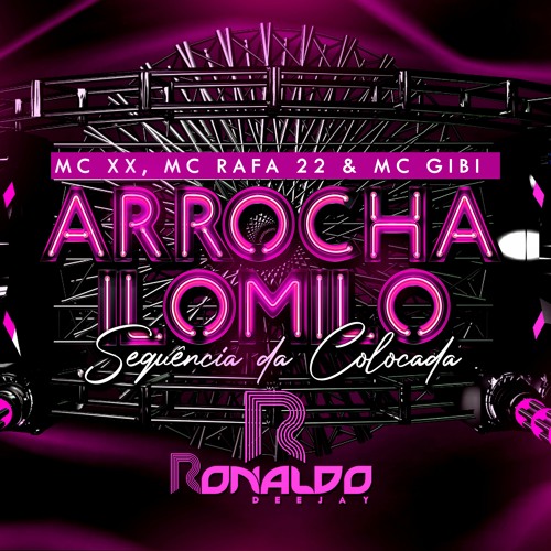 Arrocha Ilomilo - Mc Xx, Mc Rafa 22 & Mc Gibi - Sequencia Da Colocada (Dj Ronaldo)