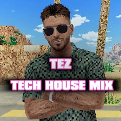 (TEZ ) TECH HOUSE MIX