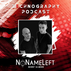 Technography Podcast Wt. Guest Dj #009 Nonameleft