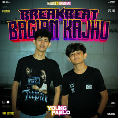 BREAKBEAT BAGIAN KAJHU #2BERSAUDARA
