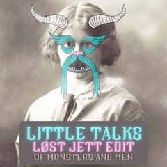 Little Talks - Of Monsters And Men (LØST JETT Edit)