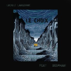 Le Choix - Feat Deepman