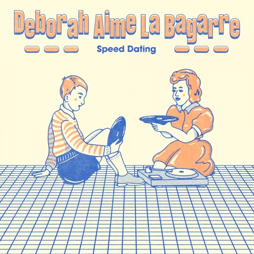 Deborah Aime La Bagarre - Speed Dating