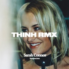 Sarah Connor - Versprochen (Thinh Remix)