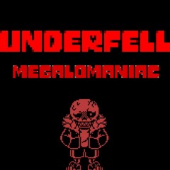 Underfell - Megalomaniac (My Take)