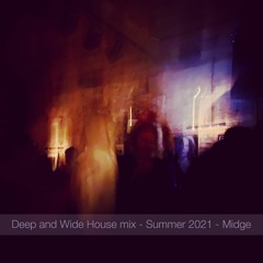 Deep and Wide House mix - Summer 2021 - Midge