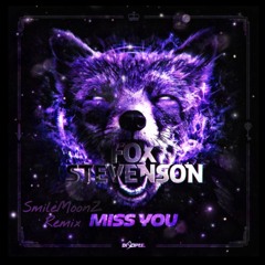 Fox Stevenson - Miss You (SmileMoonZ Remix) #StayHomeAndCreate