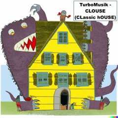 Clouse (CLassic hOUSE)