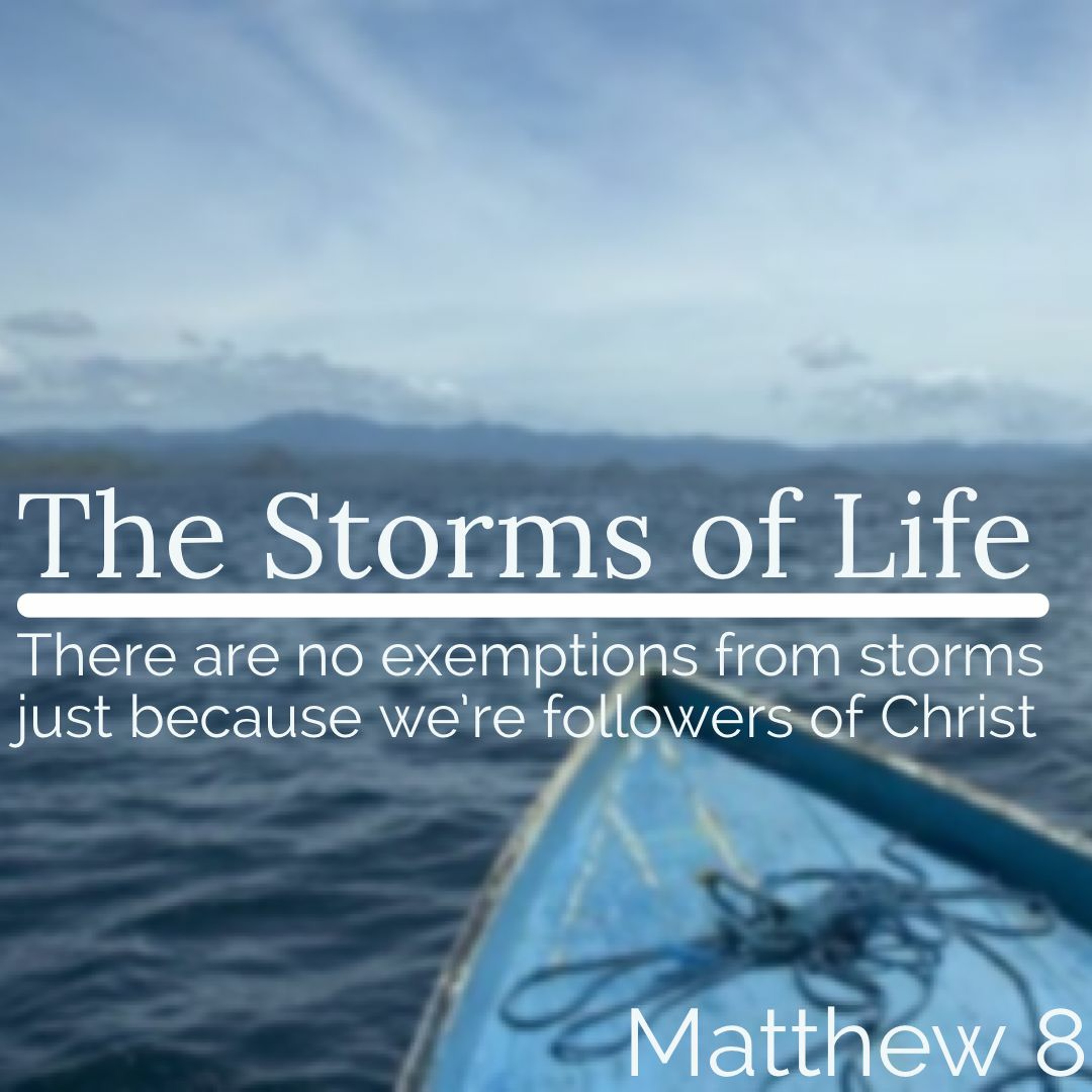 The Storms of Life - Pastor David Wilson April 28, 2020