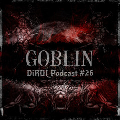 GØBLIN - DiROL Podcast #26