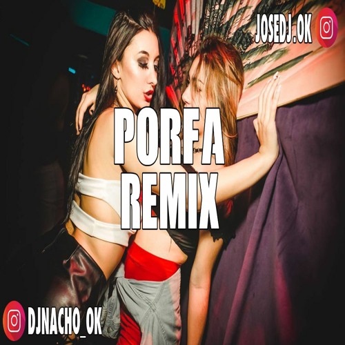 PORFA REMIX - FEID ✘ JUSTIN QUILES ✘ DJ NACHO ✘ JOSE DJ [FIESTERO REMIX]