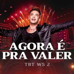 Wesley Safadão - Agora É Pra Valer - TBT WS 2