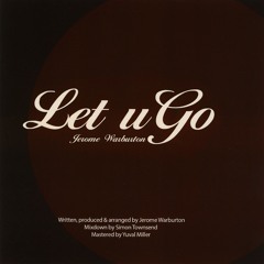 Jerome Warburton - Let U Go