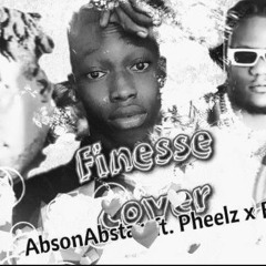 finesse cover x AbsonAbstar ft. pheelz x Buju