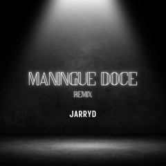 DJarryd - Maningue Doce remix