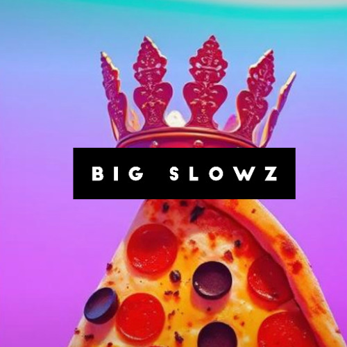 Big Slowz