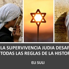 LA SUPERVIVENCIA JUDIA DESAFIA TODAS LAS REGLAS DE LA HISTORIA