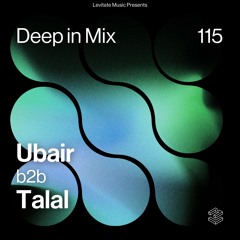 Deep in Mix 115 - Ubair b2b Talal
