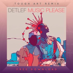 Detlef - Music Please (Tough Art Remix)