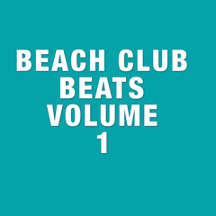 Beach Club Beats Volume 1