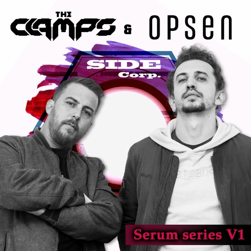 Serum Series V1 - The Clamps & Opsen DEMO