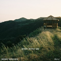 Benny Bridges x Oli-J - Stay With Me