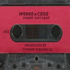 w666s x cens - pimpin' aint dead