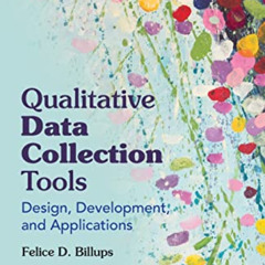 [DOWNLOAD] EPUB ✅ Qualitative Data Collection Tools: Design, Development, and Applica