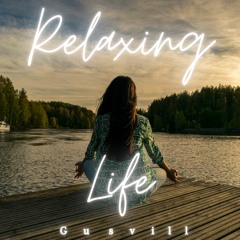 Relaxing life - Guss vill