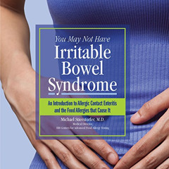 Read KINDLE 📄 You May Not Have Irritable Bowel Syndrome: An Introduction to Allergic