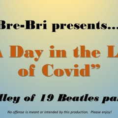 A Day in the Life of Covid (A Beatles Parody)