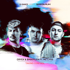 Stream Cryex & Bmberjck ft. MC Livid - Taking Control | Q Stream Cryex & Bmberjck ft. MC Livid - Taking Control | Q