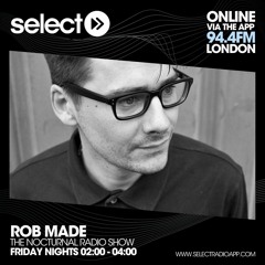Rob Made Selects Nocturnal Radio Show 1st April 2022