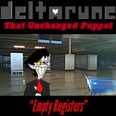[22] (OUTDATED) [DR: That Unchanged Puppet] Empty Registers